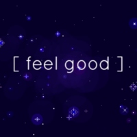 [ feel good ]