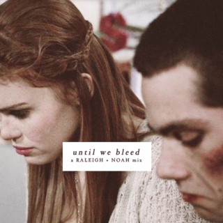 until we bleed.