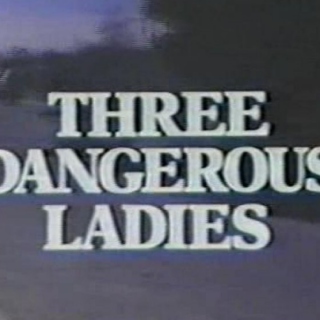 Dangerous Ladies