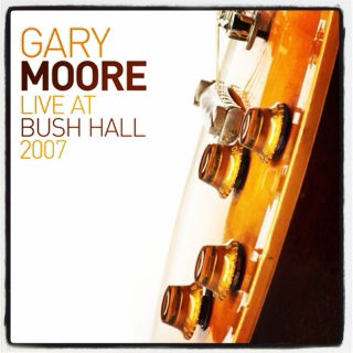 Blues Music Mix | Album Tip: GARY MOORE - Live At Bush Hall 2007