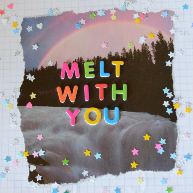 MELT WITH YOU