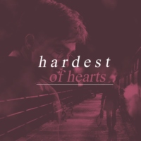 hardest of hearts