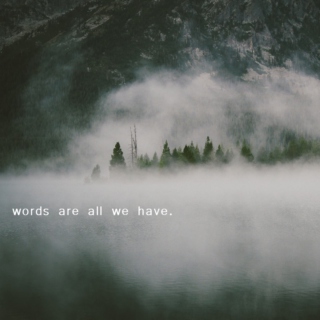 words are all we have