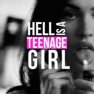 Hell is a Teenage Girl