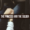 The Princess and The Soldier