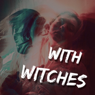 with witches.