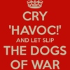 Let Slip The Dogs of War