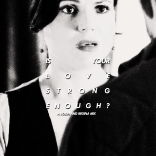 is your love strong enough? [outlaw queen]