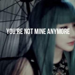 you're not mine anymore