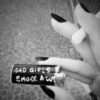 Sad Girls Smoke Alot..