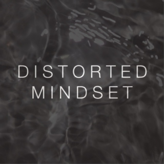 distorted mindset