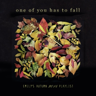One of You Has to Fall: Autumn 2014