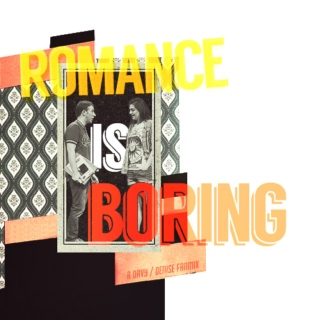 romance is boring; a davy/denise fanmix