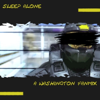 Sleep Alone - An Agent Washington fanmix