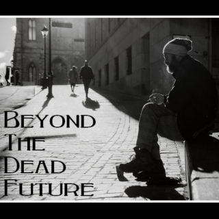 Beyond The Dead Future