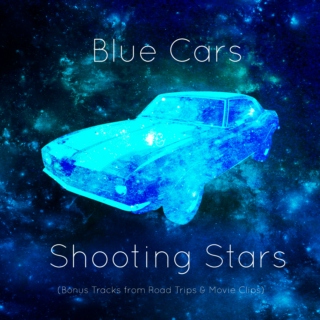Road Trips & Movie Clips Bonus Tracks: Blue Cars & Shooting Stars