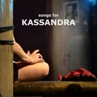 Songs for Kassandra