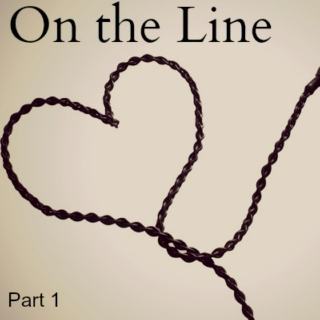 On the Line; Part 1