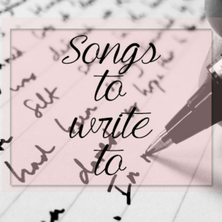 Songs To Write To
