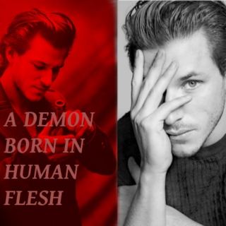 A Demon born in human flesh