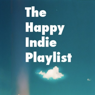 The Happy Indie Playlist 