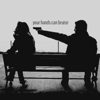 your hands can bruise