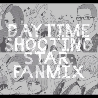 Daytime Shooting Star [Fanmix]