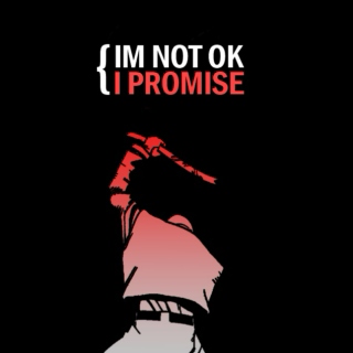 I'm not OK, I promise