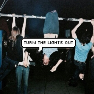 turn the lights out