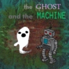 the GHOST and the MACHINE