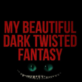 My Beautiful Dark Twisted Fantasy