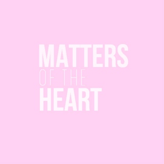♡matters of the heart♡