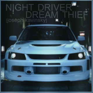 night driver, dream thief [kavinsky][the raven cycle]