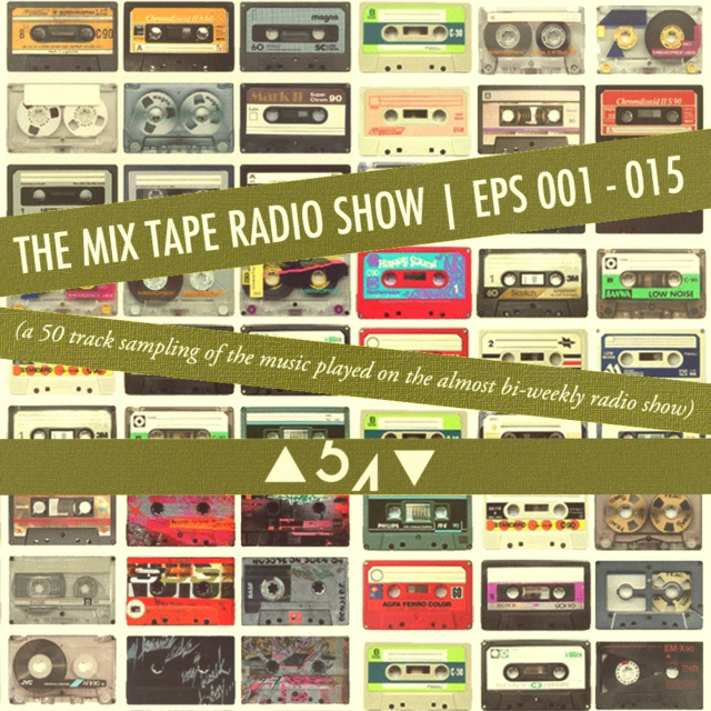 Mix Tape Radio Show | EPS 001 - 015
