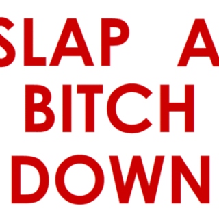 Slap A Bitch