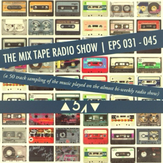 Mix Tape Radio Show | EPS 031 - 045