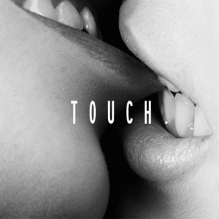 Give me touch.
