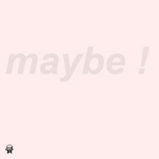 maybe !