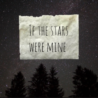 If the stars were mine