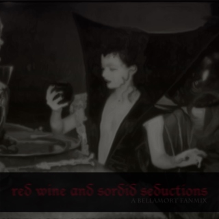 red wine & sordid seductions