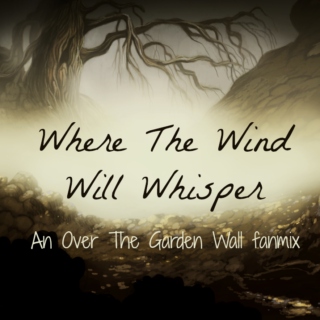 Where The Wind Will Whisper