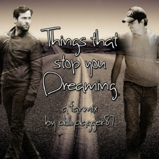 Things That Stop You Dreaming (A Fanmix by Dollydagger87)