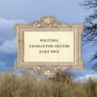 Writing: Character Deaths, part II