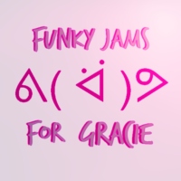 Funky Jams for Gracie ᕕ( ᐛ )ᕗ