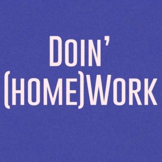 doin' (home)work