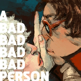 A Bad Bad Bad Bad Person