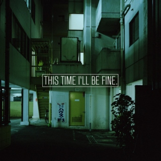 This Time I'll Be Fine.