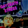 GAY DEATH STRESS