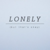 lonely.