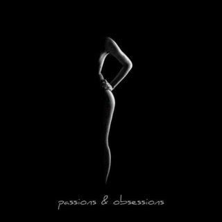 passions & obsessions